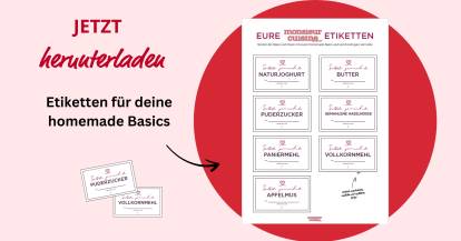 Lade dir Etiketten für deine selbstgemachten Basis-Zutaten kostenlos herunter