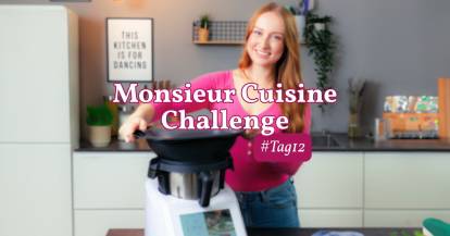 Monsieur Cuisine Challenge Tag 12
