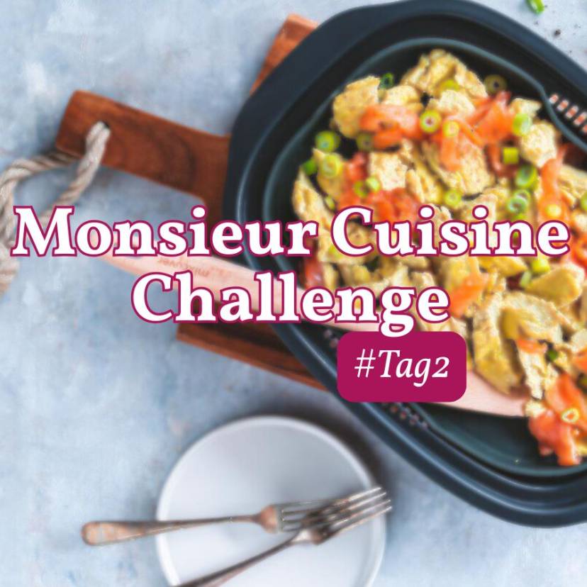 Monsieur Cuisine Challenge Tag 2