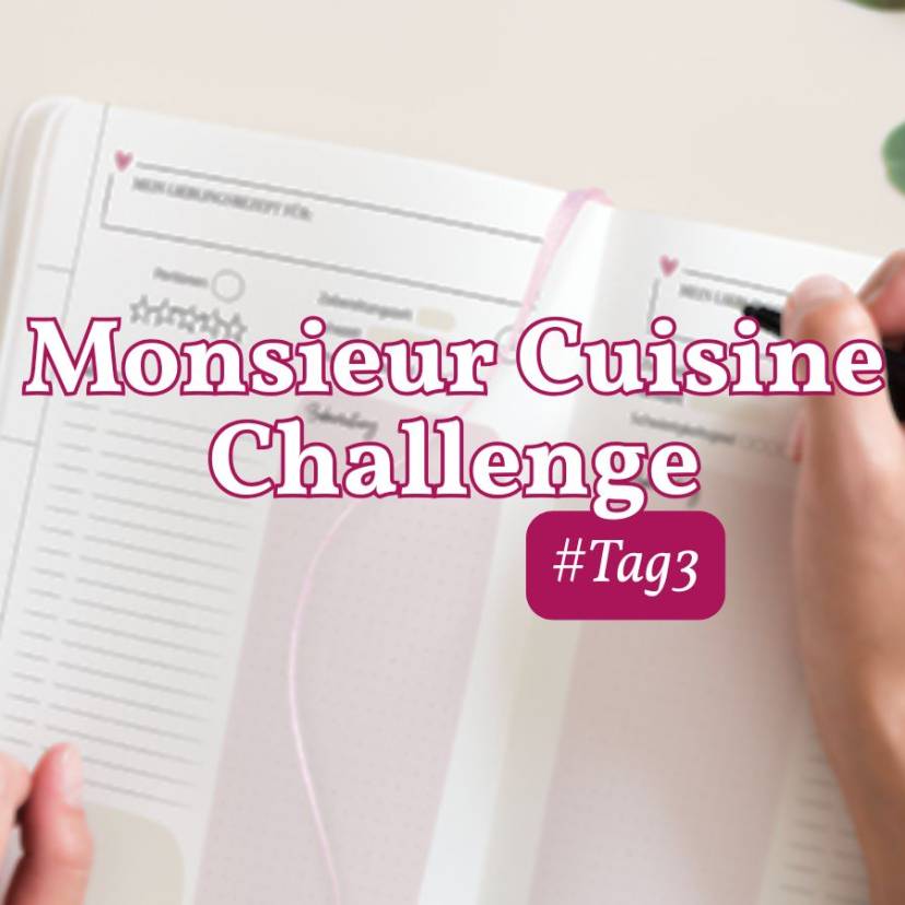 Monsieur Cuisine Challenge Tag 3 Notizen