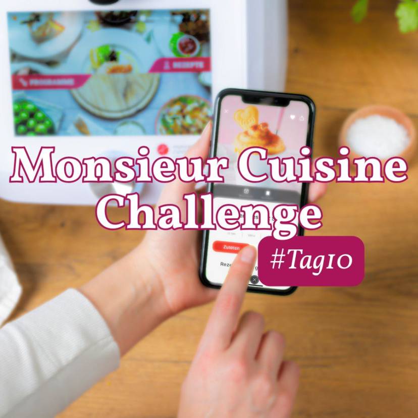 Monsieur Cuisine Challenge Tag 10
