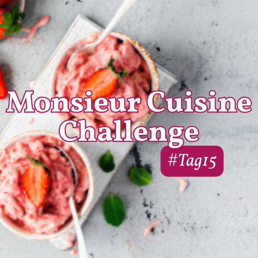 Zwei Schalen mit Erdbeereis. Schriftzug: Monsieur Cuisine Challenge