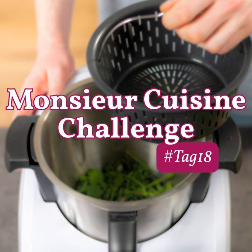 Monsieur Cuisine Challenge Tag 18 – Zerkleinern mit Kocheinsatz