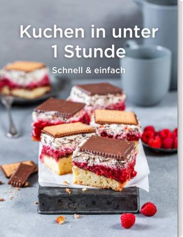 Cover Sammlung Kuchen in unter 1 Stunde, im Vordergrund: Butterkekskuchen